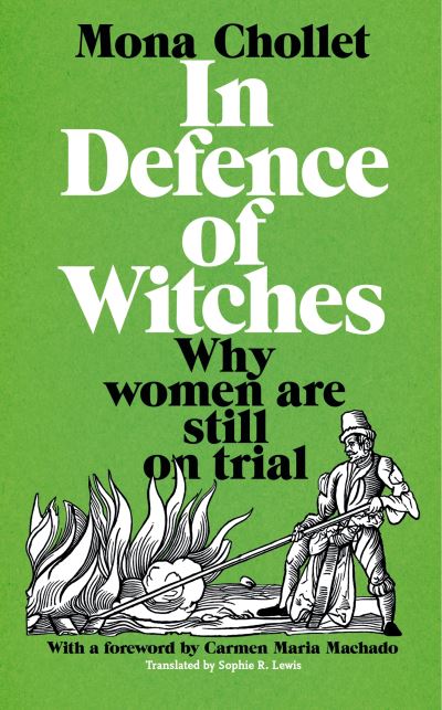 Cover for Mona Chollet · In Defence of Witches: Why women are still on trial (Hardcover Book) (2022)