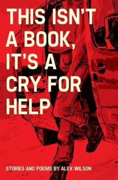 Cover for Alex Wilson · This isn't a book, it's a cry for help (Taschenbuch) (2016)