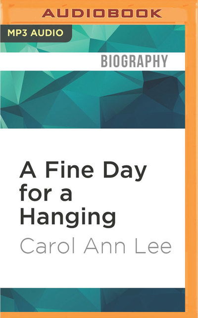 Cover for Carol Ann Lee · Fine Day for a Hanging, A (MP3-CD) (2016)