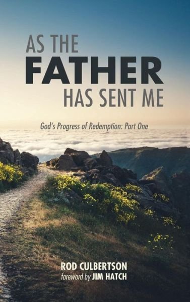 Cover for Rod Culbertson · As The Father Has Sent Me (Hardcover Book) (2018)