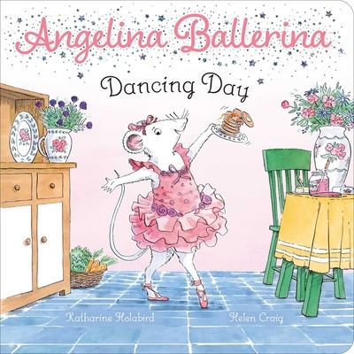 Cover for Katharine Holabird · Dancing Day - Angelina Ballerina (Kartonbuch) (2021)