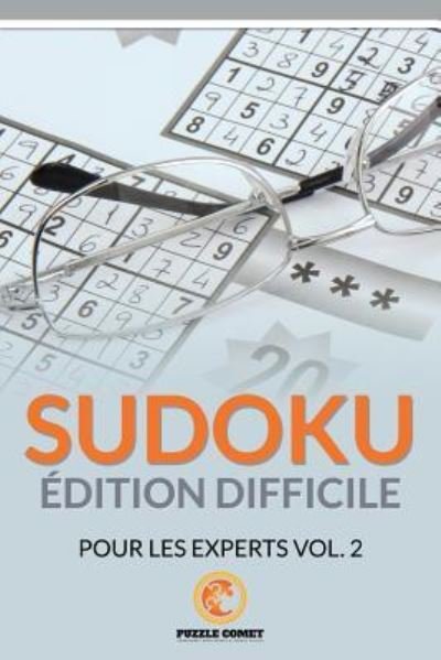 Cover for Puzzle Comet · Sudoku Edition Difficile Pour Les Experts Vol. 2 (Pocketbok) (2016)