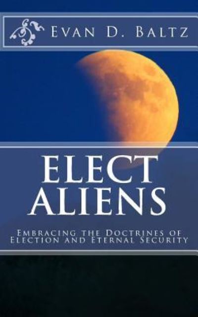 Cover for Evan D. Baltz · Elect Aliens (Paperback Book) (2016)