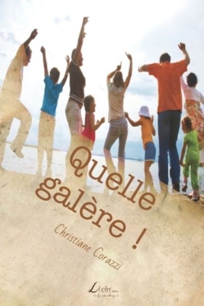 Cover for Christiane Corazzi · Quelle galere ! (Paperback Book) (2016)