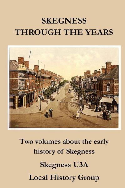 Cover for Skegness U3a Local History Society · Skegness Through the Years (Paperback Bog) (2016)