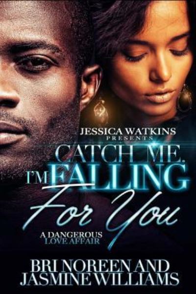 Cover for Jasmine Williams · Catch Me. I'm Falling For You (Pocketbok) (2016)