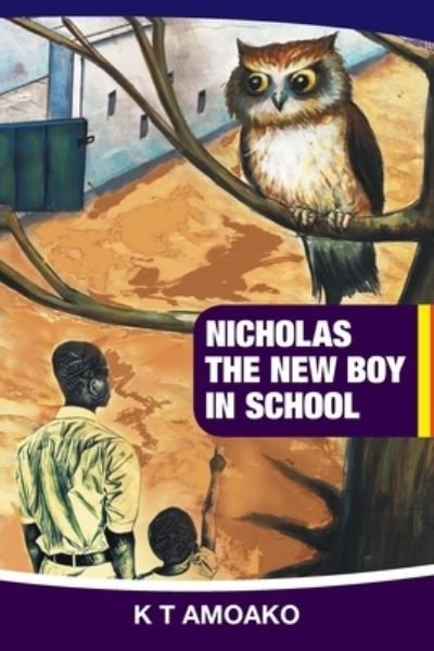 Cover for K T Amoako · Nicholas the New Boy in School (Paperback Book) (2021)