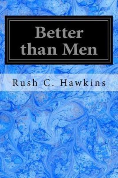 Cover for Rush C Hawkins · Better than Men (Pocketbok) (2017)