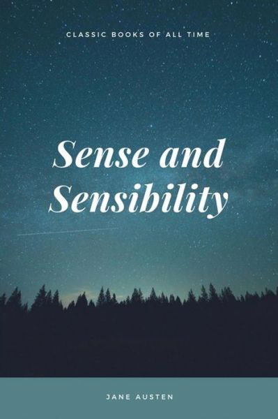 Sense and Sensibility - Jane Austen - Boeken - Createspace Independent Publishing Platf - 9781548084042 - 14 juni 2017
