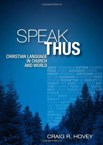 Speak Thus: Christian Language in Church and World - Craig R. Hovey - Books - Wipf & Stock Pub - 9781556355042 - June 16, 2008