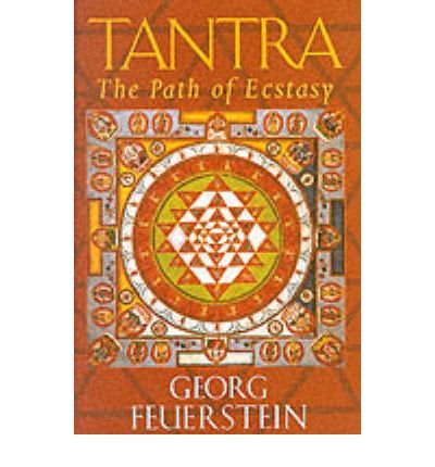 Tantra: The Path of Ecstasy - Feuerstein, Georg, PhD - Książki - Shambhala Publications Inc - 9781570623042 - 28 lipca 1998