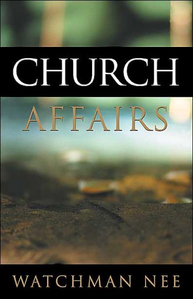 Cover for Watchman Nee · Church Affairs (Paperback Book) (1996)