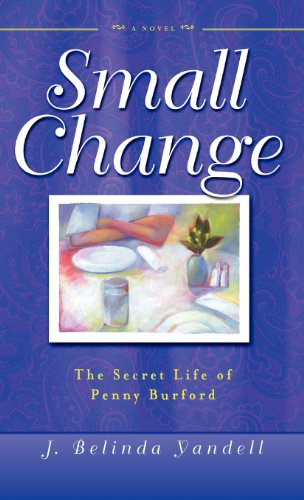 Cover for J. Belinda Yandell · Small Change: The Secret Life of Penny Burford (Gebundenes Buch) [A Crossing Book Club edition] (2002)