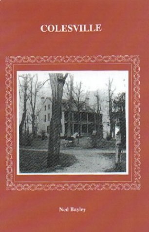 Cover for Ned Bayley · Colesville, Maryland: the Development of a Community, Its People and Its Natural Resources, over a Period of Four Centuries (Paperback Bog) [Illustrated edition] (2009)