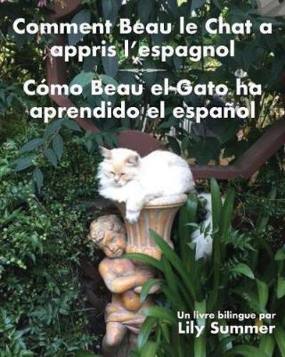 Cover for Lily Summer · Comment Beau le Chat a appris l'espagnol / Como Beau el Gato ha aprendido el espanol (Paperback Book) (2017)