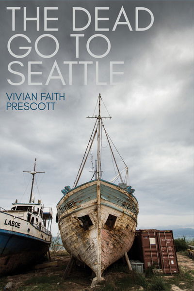 Cover for Vivian Faith Prescott · The Dead Go to Seattle (Paperback Book) (2017)