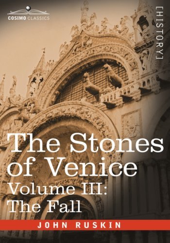 Cover for John Ruskin · The Stones of Venice, Volume III - the Fall (Innbunden bok) [Reprint edition] (2013)