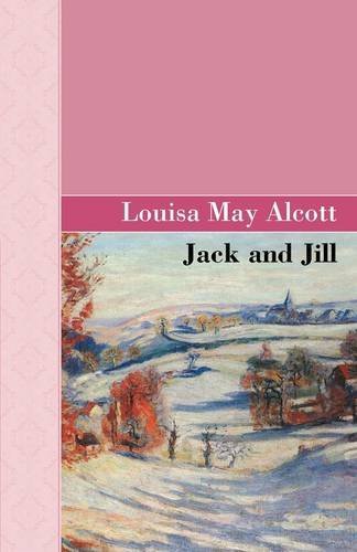 Cover for Louisa May Alcott · Jack and Jill (Akasha Classic) (Gebundenes Buch) [Complete Authorized Edition5th edition] (2009)