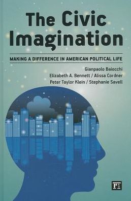 Cover for Gianpaolo Baiocchi · Civic Imagination: Making a Difference in American Political Life (Hardcover Book) (2013)