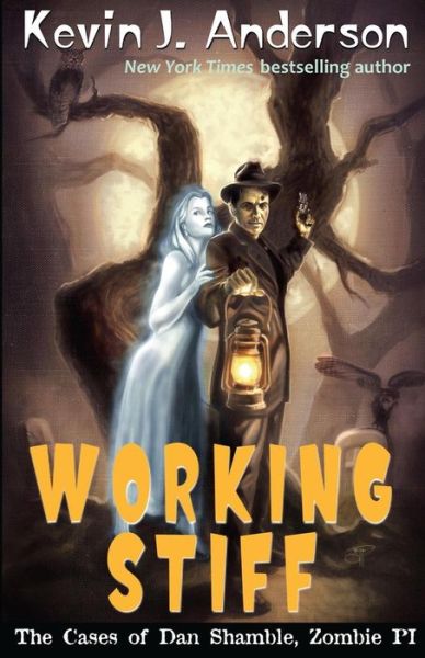 Cover for Kevin J Anderson · Working Stiff: the Cases of Dan Shamble, Zombie P.i. (Paperback Book) (2015)