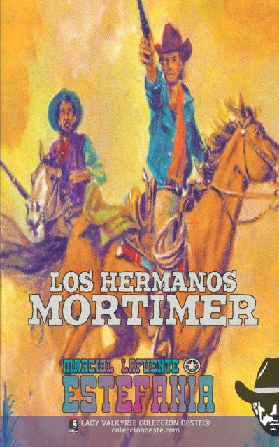 Los hermanos Mortimer (Coleccion Oeste) - Marcial Lafuente Estefania - Kirjat - Lady Valkyrie LLC - 9781619517042 - torstai 30. joulukuuta 2021