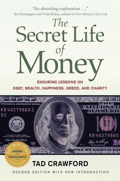 Cover for Tad Crawford · The Secret Life of Money: Enduring Tales of Debt, Wealth, Happiness, Greed, and Charity (Paperback Book) (2022)