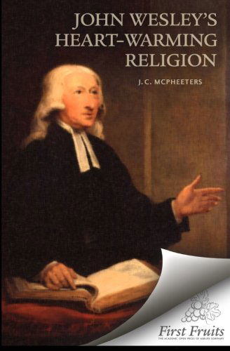 Cover for J. C. Mcpheeters · John Wesley's Heart-warming Religion (Paperback Book) (2012)