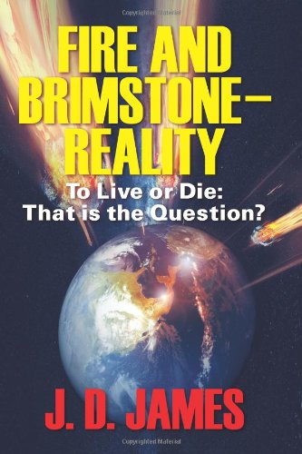 Cover for J. D. James · Fire and Brimstone-reality: to Live or Die: That is the Question? (Paperback Book) (2012)