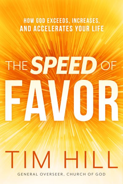 Cover for Tim Hill · The Speed of Favor : How God Exceeds, Increases, and Accelerates Your Life (Taschenbuch) (2019)