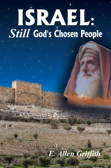 Cover for E Allen Griffith · Israel, STILL God's Chosen People (Paperback Book) (2017)