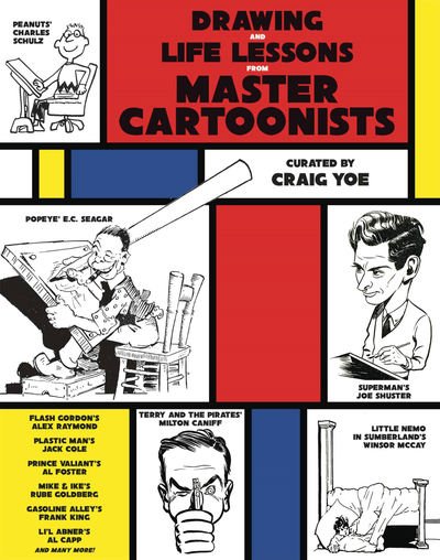 Cover for Craig Yoe · Drawing And Life Lessons From Master Cartoonists (Hardcover Book) (2018)