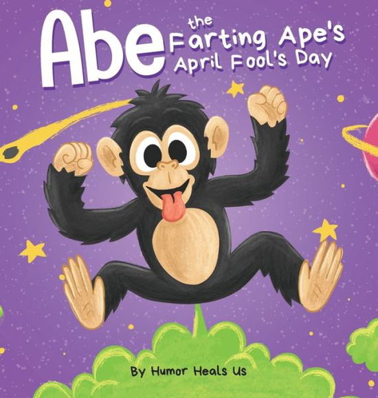 Cover for Abe the farting ape's April Fool's Day (Hardcover Book) (2021)