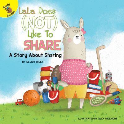 LaLa Does (Not) Like to Share - Elliot Riley - Books - Rourke Educational Media - 9781641565042 - July 1, 2018