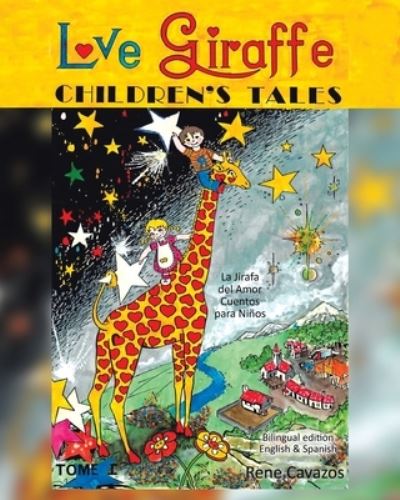 Cover for Rene Cavazos · Love Giraffe Children's Tales (English and Spanish Edition): La Jirafa del Amor Cuentos para Ninos (Paperback Book) [English And Spanish edition] (2021)