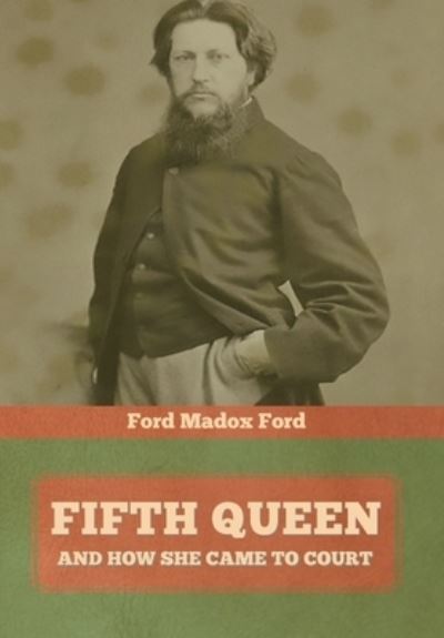 Ford Ford Madox · Fifth Queen (Hardcover Book) (2021)