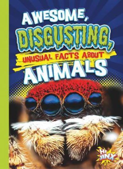 Cover for Eric Braun · Awesome, Disgusting, Unusual Facts about Animals (Book) (2018)