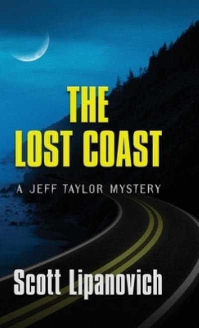 Cover for Scott Lipanovich · The Lost Coast (Hardcover Book) (2021)