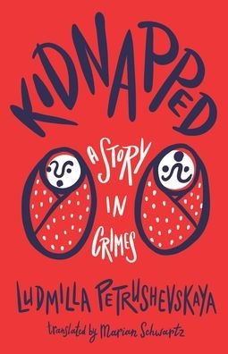 Cover for Ludmilla Petrushevskaya · Kidnapped: The Story of Crimes (Paperback Book) (2023)