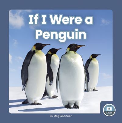 Cover for Meg Gaertner · If I Were a Penguin - If I Were an Animal (Hardcover Book) (2021)