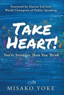 Cover for Misako Yoke · Take Heart! You're Stronger Than You Think (Innbunden bok) (2020)