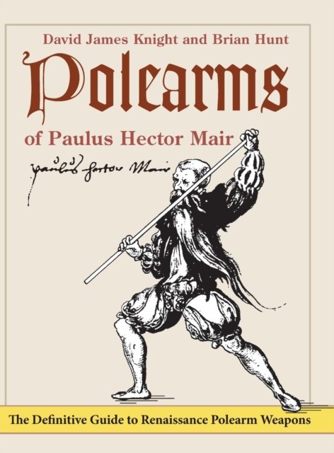 Cover for David James Knight · Polearms of Paulus Hector Mair (Inbunden Bok) (2022)