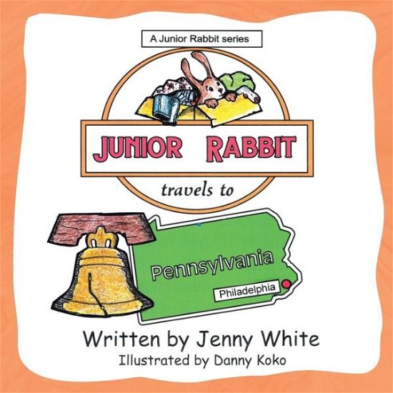 Cover for Jenny White · Junior Rabbit Travels to Pennsylvania (Book) (2020)