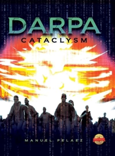 Cover for Manuel Pelaez · Darpa Cataclysm (Hardcover Book) (2020)