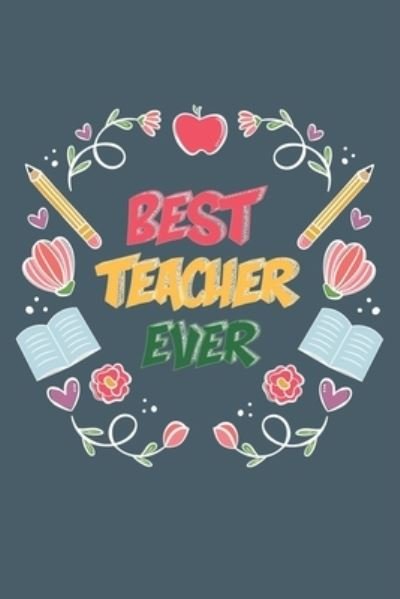 Best Teacher Ever - Cool Notes - Boeken - Independently Published - 9781656358042 - 6 januari 2020