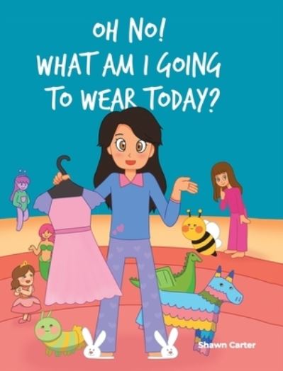 Cover for Shawn Carter · Oh No! What Am I Going to Wear Today? (Hardcover Book) (2022)