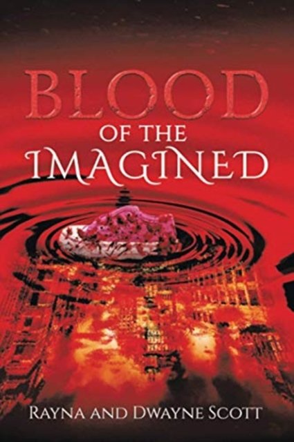 Rayna Scott · Blood of the Imagined (Paperback Book) (2020)