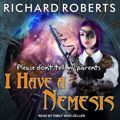 Cover for Richard Roberts · Please Don't Tell My Parents I Have a Nemesis (CD) (2017)