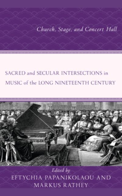 Cover for Eftych Papanikolaou · Sacred and Secular Intersections in Music of the Long Nineteenth Century: Church, Stage, and Concert Hall (Inbunden Bok) (2022)