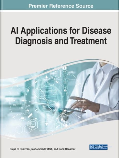 Cover for Ouazzani  Fattah   B · AI Applications for Disease Diagnosis and Treatment - e-Book Collection - Copyright 2022 (Gebundenes Buch) (2022)