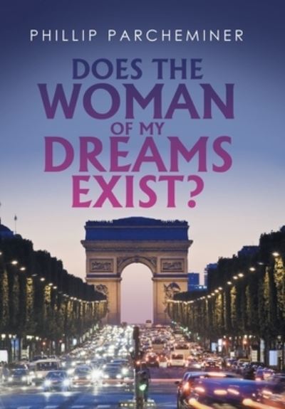 Cover for Phillip Parcheminer · Does the Woman of My Dreams Exist? (Book) (2022)